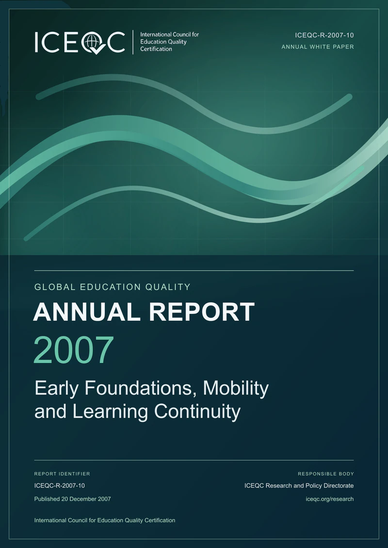ICEQC-R-2007-10 — Global Education Quality Annual Report 2007: Early Foundations, Mobility and Learning Continuity cover