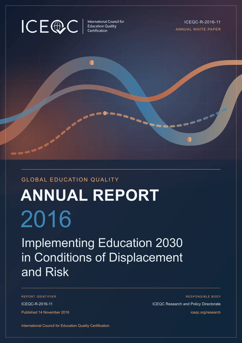 ICEQC-R-2016-11 — Global Education Quality Annual Report 2016: Implementing Education 2030 in Conditions of Displacement and Risk cover