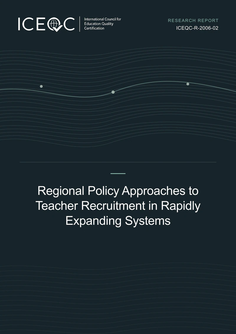 ICEQC-R-2006-02 — Regional Policy Approaches to Teacher Recruitment in Rapidly Expanding Systems cover
