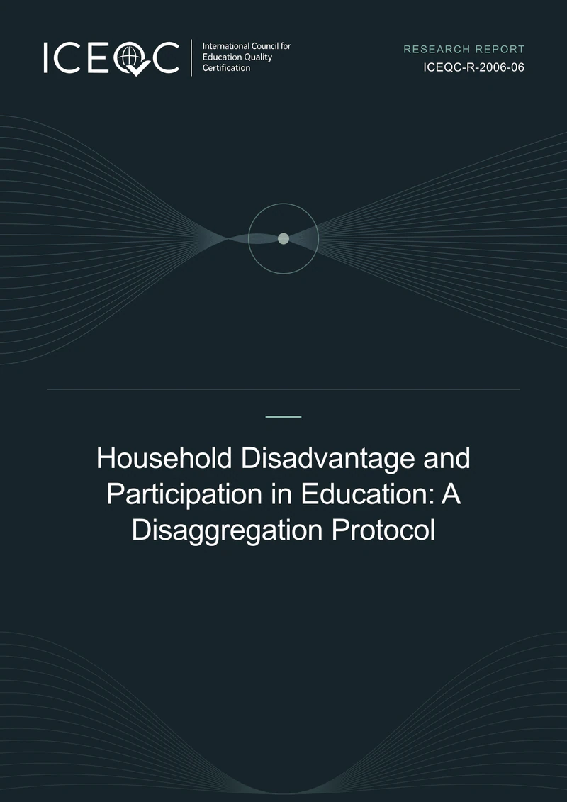 ICEQC-R-2006-06 — Household Disadvantage and Participation in Education: A Disaggregation Protocol cover