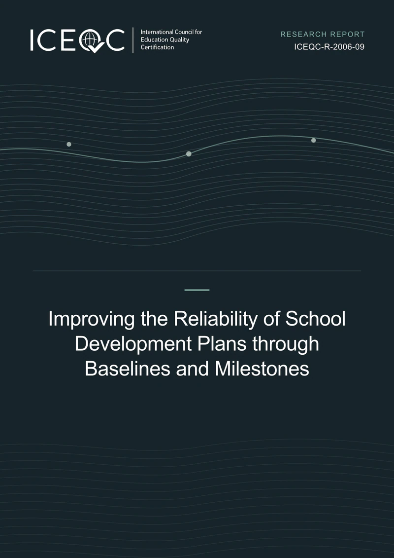 ICEQC-R-2006-09 — Improving the Reliability of School Development Plans through Baselines and Milestones cover