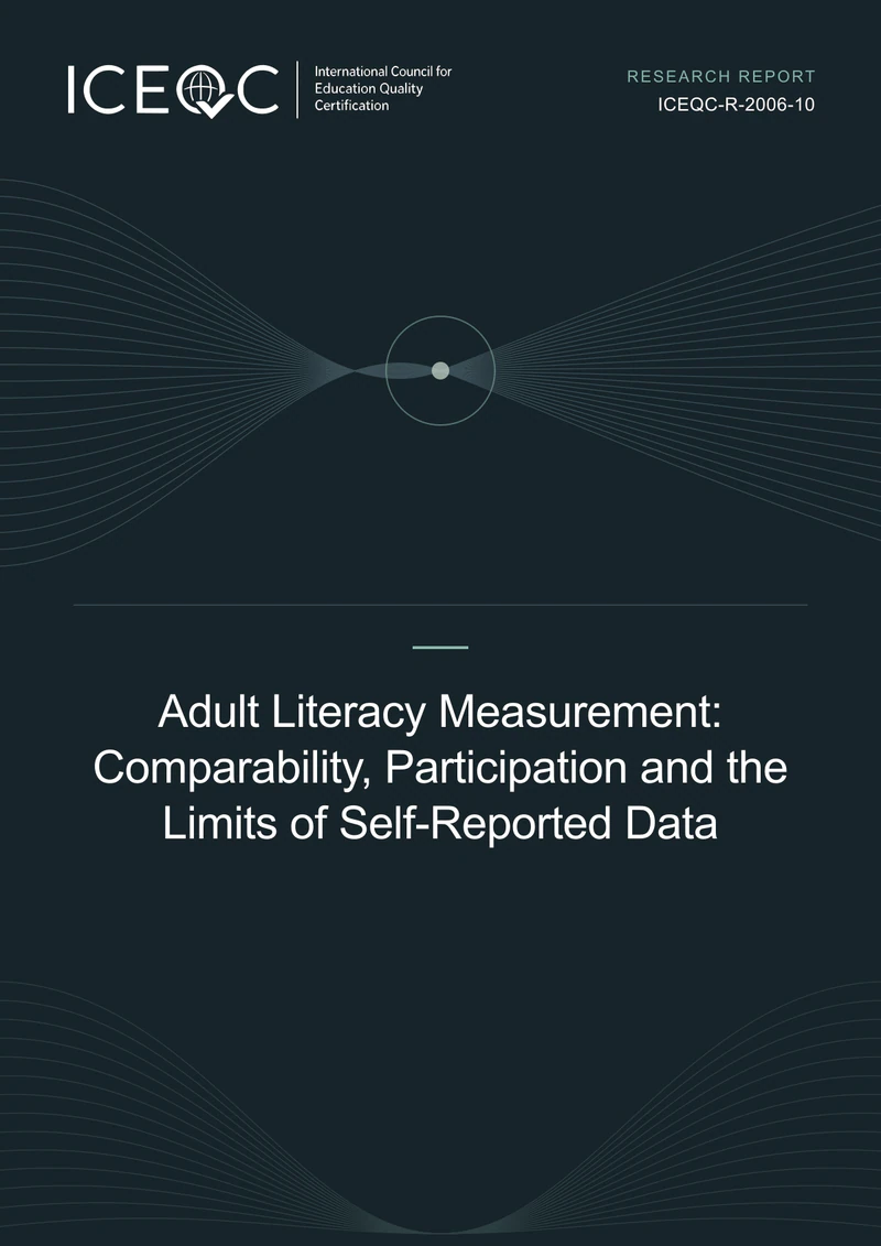 ICEQC-R-2006-10 — Adult Literacy Measurement: Comparability, Participation and the Limits of Self-Reported Data cover