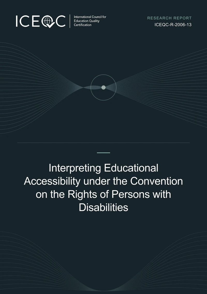 ICEQC-R-2006-13 — Interpreting Educational Accessibility under the Convention on the Rights of Persons with Disabilities cover