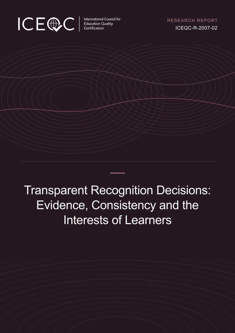 ICEQC-R-2007-02 — Transparent Recognition Decisions: Evidence, Consistency and the Interests of Learners cover