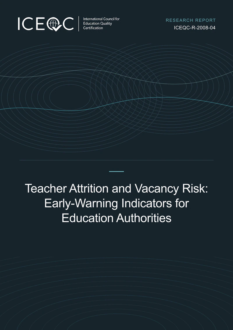 ICEQC-R-2008-04 — Teacher Attrition and Vacancy Risk: Early-Warning Indicators for Education Authorities cover