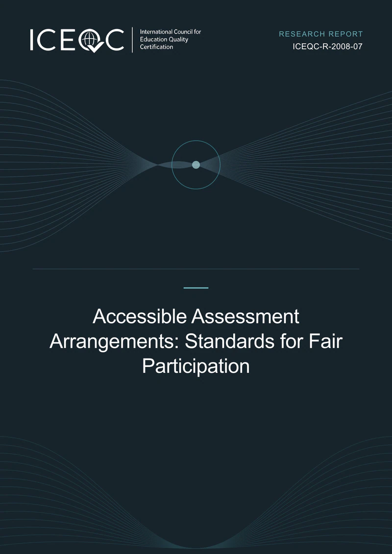 ICEQC-R-2008-07 — Accessible Assessment Arrangements: Standards for Fair Participation cover