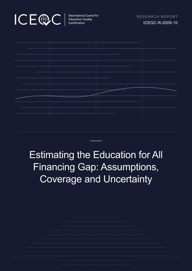 ICEQC-R-2009-10 — Estimating the Education for All Financing Gap: Assumptions, Coverage and Uncertainty cover