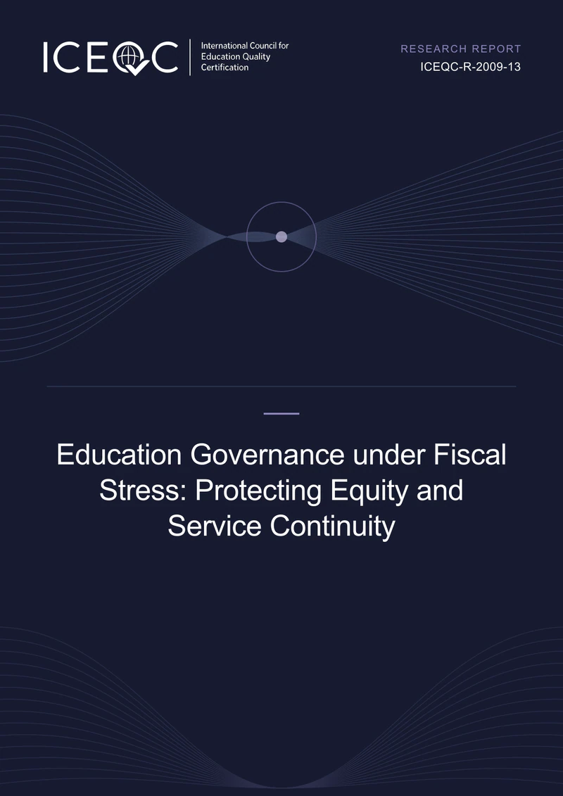 ICEQC-R-2009-13 — Education Governance under Fiscal Stress: Protecting Equity and Service Continuity cover
