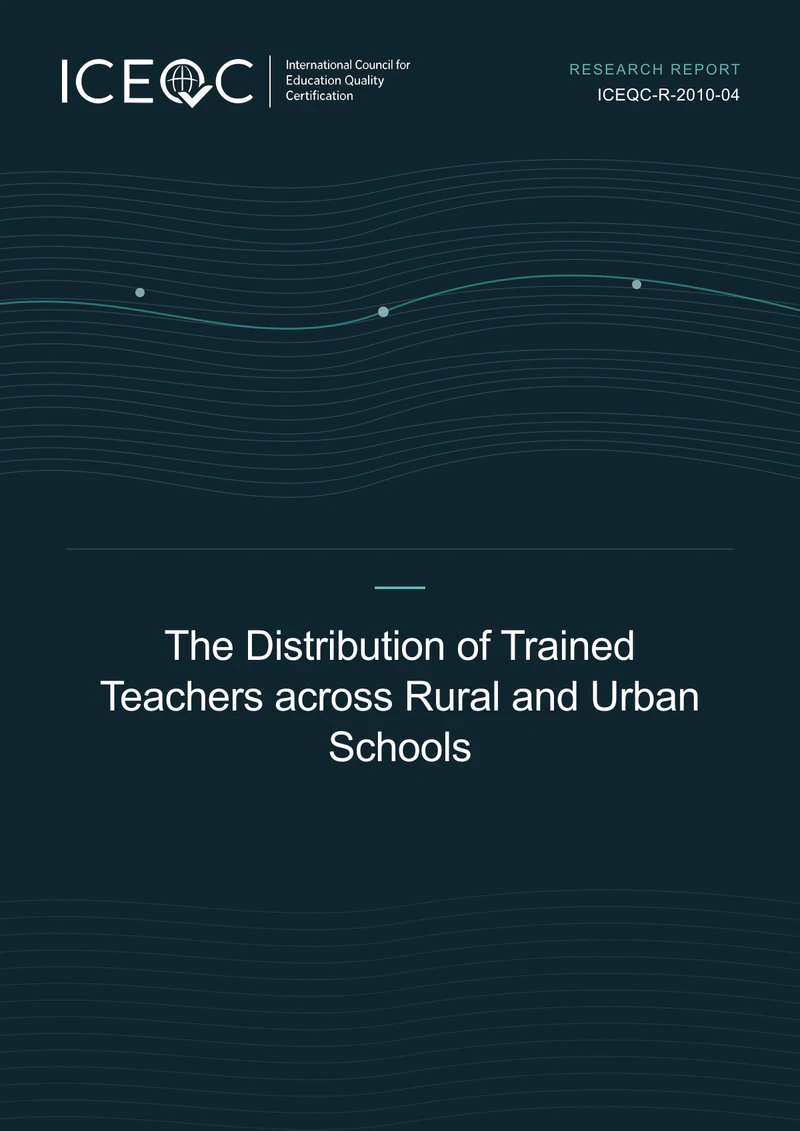 ICEQC-R-2010-04 — The Distribution of Trained Teachers across Rural and Urban Schools cover