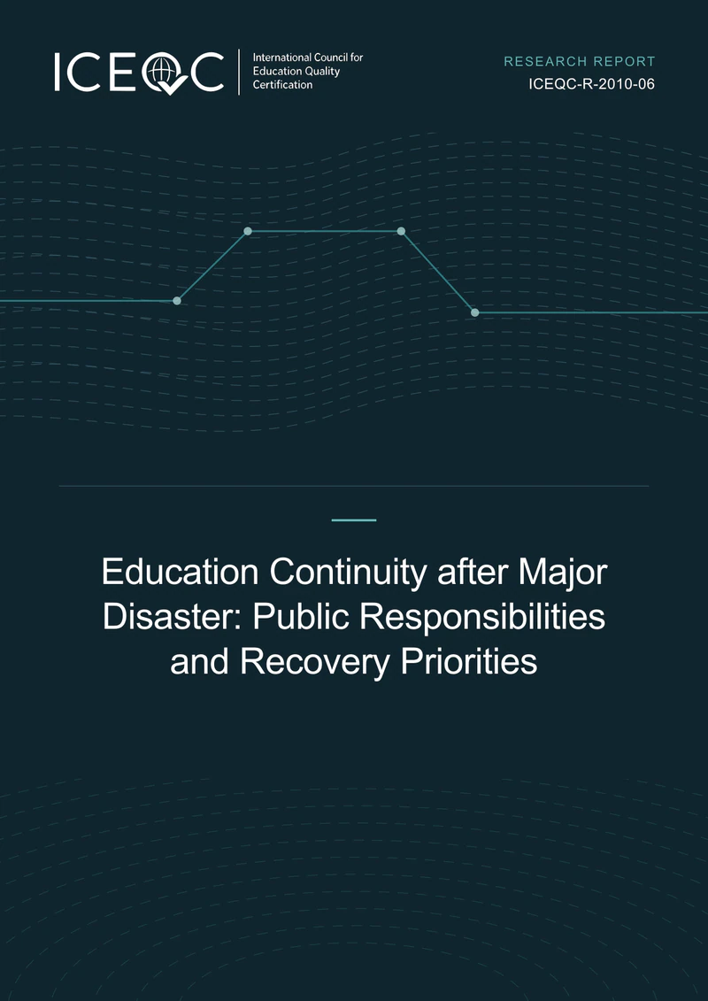 ICEQC-R-2010-06 — Education Continuity after Major Disaster: Public Responsibilities and Recovery Priorities cover