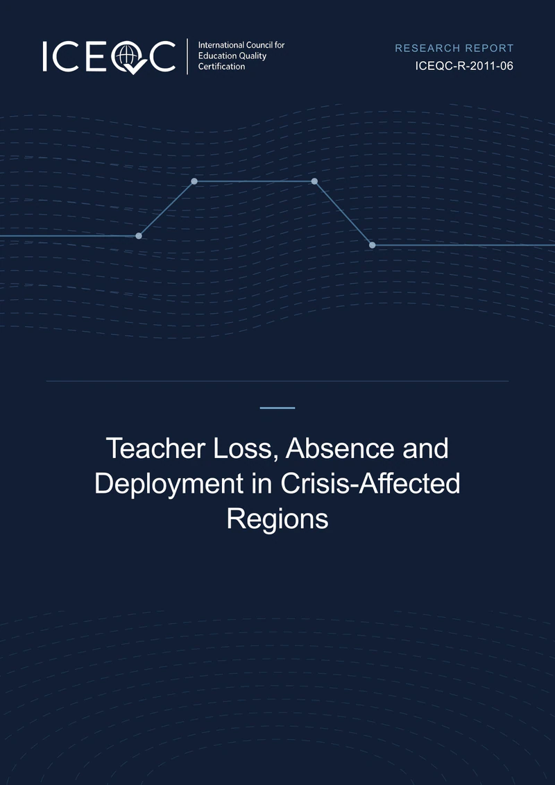 ICEQC-R-2011-06 — Teacher Loss, Absence and Deployment in Crisis-Affected Regions cover
