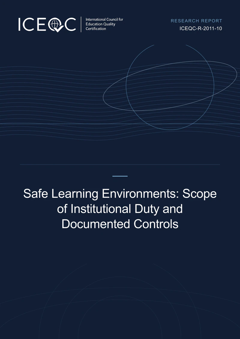 ICEQC-R-2011-10 — Safe Learning Environments: Scope of Institutional Duty and Documented Controls cover