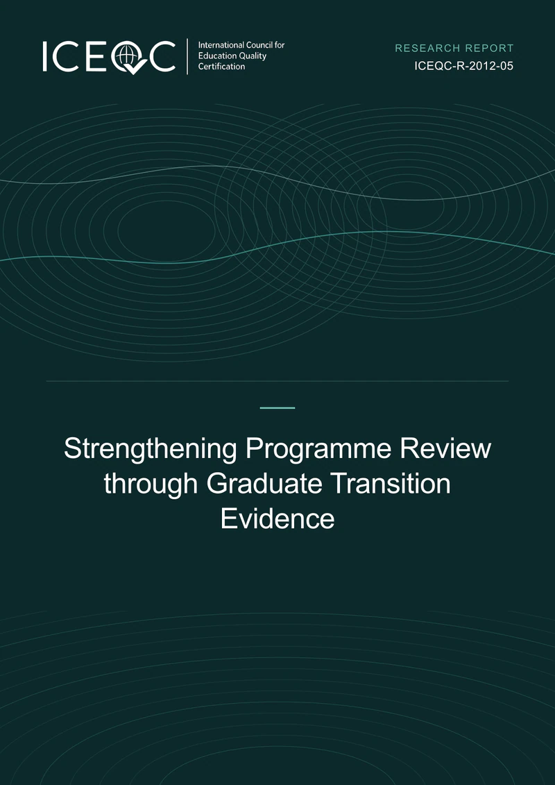 ICEQC-R-2012-05 — Strengthening Programme Review through Graduate Transition Evidence cover