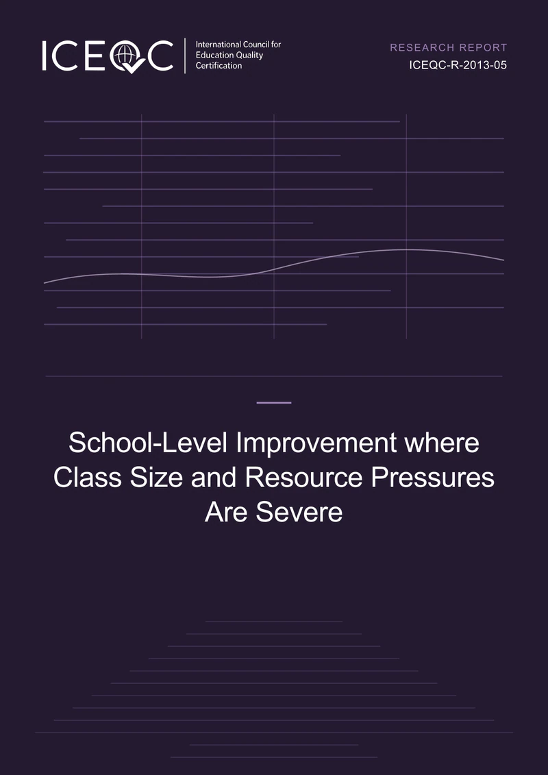 ICEQC-R-2013-05 — School-Level Improvement where Class Size and Resource Pressures Are Severe cover