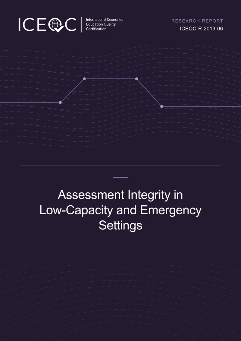 ICEQC-R-2013-06 — Assessment Integrity in Low-Capacity and Emergency Settings cover