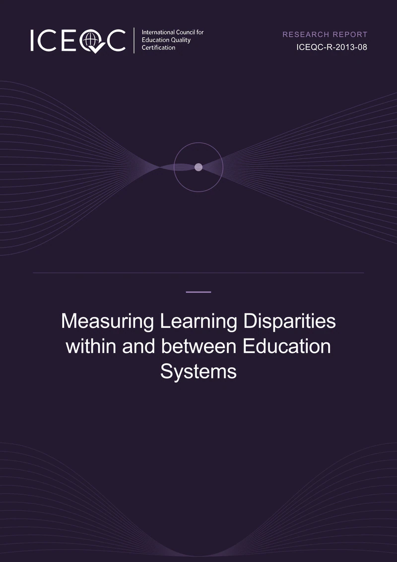 ICEQC-R-2013-08 — Measuring Learning Disparities within and between Education Systems cover