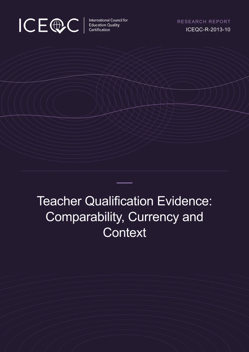 ICEQC-R-2013-10 — Teacher Qualification Evidence: Comparability, Currency and Context cover
