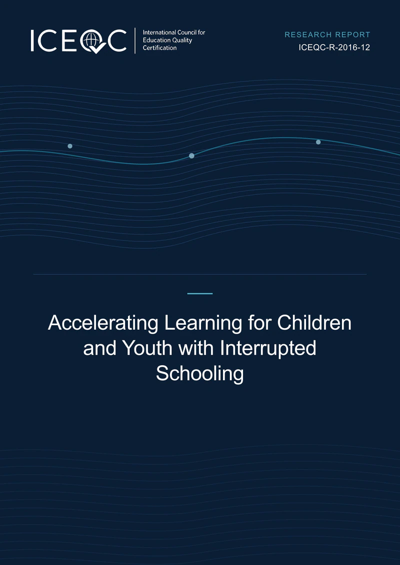 ICEQC-R-2016-12 — Accelerating Learning for Children and Youth with Interrupted Schooling cover