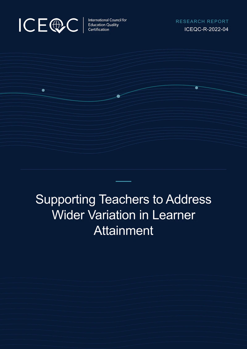 ICEQC-R-2022-04 — Supporting Teachers to Address Wider Variation in Learner Attainment cover