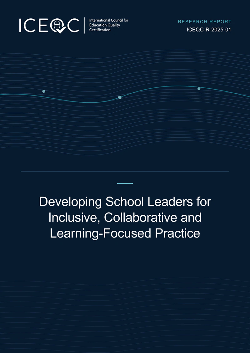 ICEQC-R-2025-01 — Developing School Leaders for Inclusive, Collaborative and Learning-Focused Practice cover